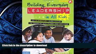 READ BOOK  Building Everyday Leadership in All Kids: An Elementary Curriculum to Promote