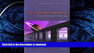 FAVORITE BOOK  How to Think About Weird Things: Critical Thinking for a New Age  GET PDF