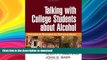 FAVORITE BOOK  Talking with College Students about Alcohol: Motivational Strategies for Reducing