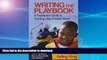 FAVORITE BOOK  Writing the Playbook: A Practitioner s Guide to Creating a Boy-Friendly School