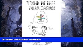 READ BOOK  Beyond Meetings: Lessons and Successes in Advising Student Organizations FULL ONLINE