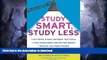 READ  Study Smart, Study Less: Earn Better Grades and Higher Test Scores, Learn Study Habits That