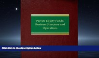 FREE PDF  Private Equity Funds: Business Structure and Operations (Corporate Securities Series)