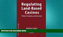FREE PDF  Regulating Land-Based Casinos: Policies, Procedures, and Economics  BOOK ONLINE