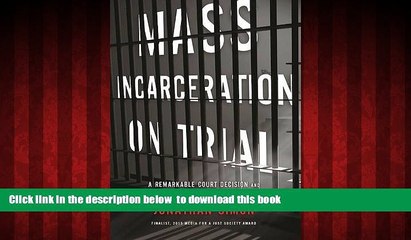 liberty books  Mass Incarceration on Trial: A Remarkable Court Decision and the Future of Prisons