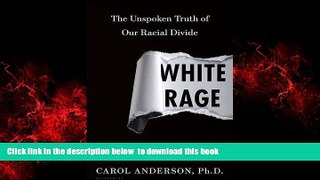 Best books  White Rage: The Unspoken Truth of Our Racial Divide BOOOK ONLINE