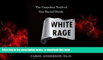 Best books  White Rage: The Unspoken Truth of Our Racial Divide BOOOK ONLINE