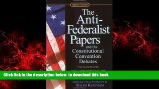 Best book  The Anti-Federalist Papers and the Constitutional Convention Debates (Signet Classics)