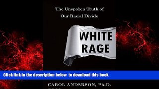 Read book  White Rage: The Unspoken Truth of Our Racial Divide BOOOK ONLINE
