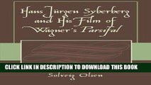 Books Hans JÃ¼rgen Syberberg and His Film of Wagner s Parsifal Download Free