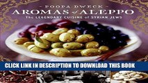 [PDF] Aromas of Aleppo: The Legendary Cuisine of Syrian Jews Popular Online