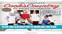 KINDLE The Complete Cook s Country TV Show Cookbook: Every Recipe, Every Ingredient Testing, Every