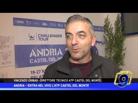 Andria | Entra nel vivo l'Atp Castel del Monte