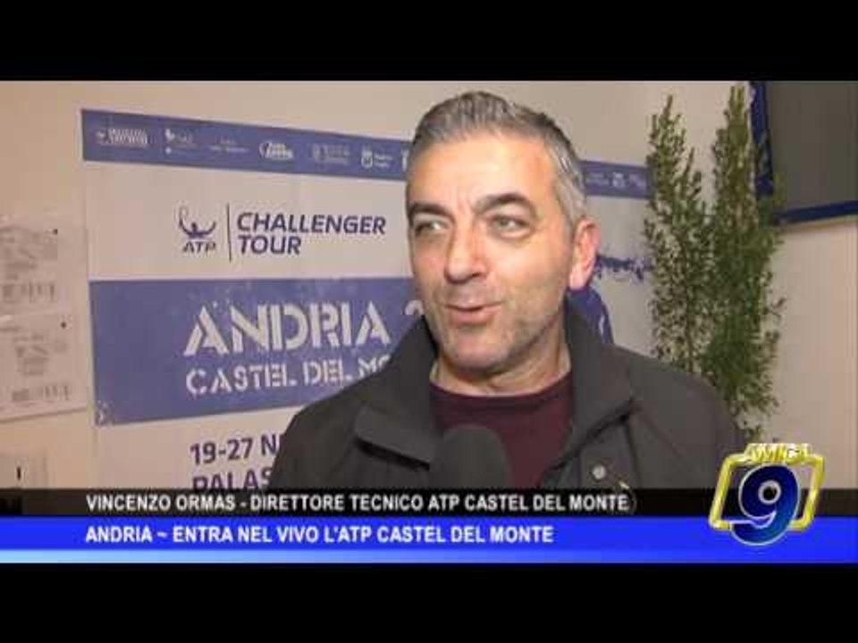 Andria | Entra nel vivo l'Atp Castel del Monte