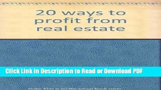 Read 20 Ways to Profit From Real Estate Free Books