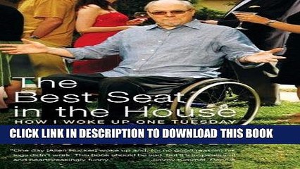 Best Seller The Best Seat in the House: How I Woke Up One Tuesday and Was Paralyzed for Life