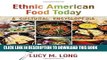 MOBI Ethnic American Food Today: A Cultural Encyclopedia (Rowman   Littlefield Studies in Food and