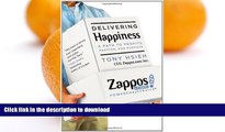 FAVORITE BOOK  Delivering Happiness: A Path to Profits, Passion, and Purpose FULL ONLINE