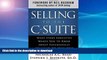 FAVORITE BOOK  Selling to the C-Suite:  What Every Executive Wants You to Know About Successfully