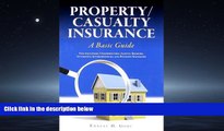 FREE DOWNLOAD  Property/Casualty Insurance, a Basic Guide: For Adjusters, Underwriters, Agents,