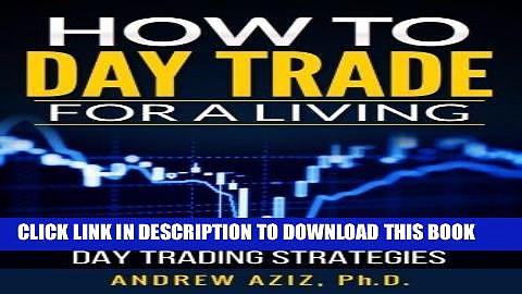 [PDF Kindle] How to Day Trade for a Living: A Beginner s Guide to Trading Tools and Tactics, Money