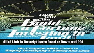 Read How you can build a fortune investing in land Free Books