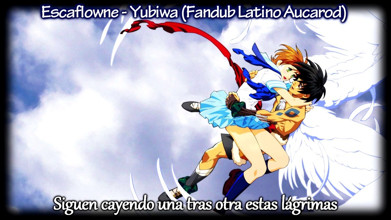 Escaflowne - Yubiwa (You're not alone) [Fandub Latino MikoAucarod]