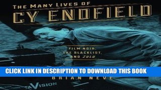 Best Seller The Many Lives of Cy Endfield: Film Noir, the Blacklist, and Zulu (Wisconsin Film
