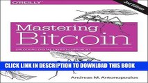 [PDF Kindle] Mastering Bitcoin: Unlocking Digital Cryptocurrencies Ebook Download