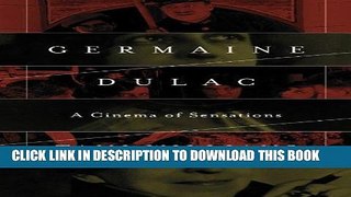 Best Seller Germaine Dulac: A Cinema of Sensations (Women   Film History International) Read