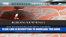 [PDF] Online Kidnapping, Second Edition: An Investigator s Guide (Elsevier Insights) Full Ebook