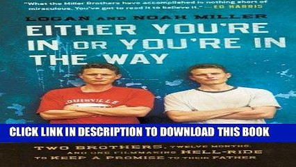 Download Video: Books Either You re in or You re in the Way: Two Brothers, Twelve Months, and One Filmmaking