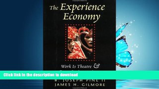 READ BOOK  The Experience Economy: Work Is Theater   Every Business a Stage FULL ONLINE