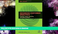 FAVORITE BOOK  Advanced Customer Analytics: Targeting, Valuing, Segmenting and Loyalty Techniques