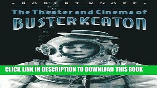 Best Seller The Theater and Cinema of Buster Keaton Read online Free