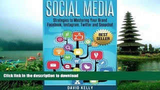 READ BOOK  Social Media: Strategies To Mastering Your Brand- Facebook, Instagram, Twitter and