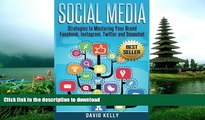READ BOOK  Social Media: Strategies To Mastering Your Brand- Facebook, Instagram, Twitter and