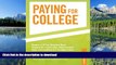 READ BOOK  Paying for College: *Answers to All YOur Questions About Financial Aid, Tuition