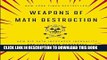 [PDF Kindle] Weapons of Math Destruction: How Big Data Increases Inequality and Threatens