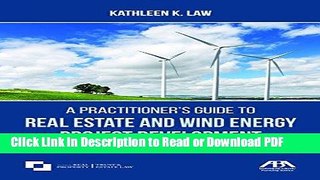 PDF A Practitioner s Guide to Real Estate and Wind Energy Project Development Book Online