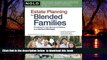 Read books  Estate Planning for Blended Families: Providing for Your Spouse   Children in a Second