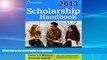 READ  Scholarship Handbook 2013: All-New 16th Edition (College Board Scholarship Handbook)  BOOK