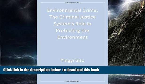 Best book Environmental Crime: The Criminal Justice System s Role in Protecting the Environment