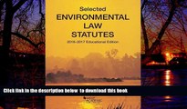 liberty books  Selected Environmental Law Statutes: 2016-2017 Educational Edition (Selected