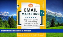 EBOOK ONLINE  Email Marketing: Beginners Guide to dominating the market with Email Marketing