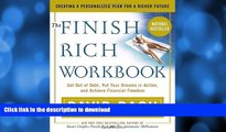 READ BOOK  The Finish Rich Workbook: Creating a Personalized Plan for a Richer Future (Get out of