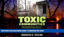 Read books  Toxic Communities: Environmental Racism, Industrial Pollution, and Residential