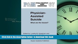 Best book  Physician-Assisted Suicide: What are the Issues? (Philosophy and Medicine) BOOOK ONLINE