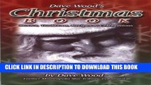 KINDLE Dave Wood s Christmas Book: Stories, Traditions, Recipes,   Celebrations, a Compendium