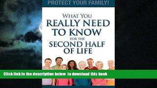 Read book  What You Really Need To Know For The Second Half Of Life: Protect Your Family! BOOK